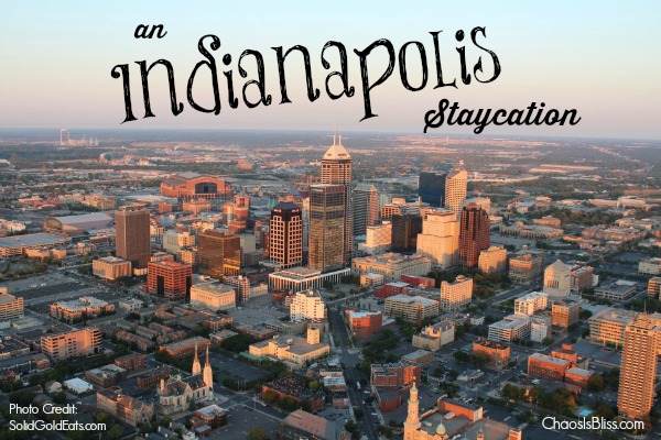 Indianapolis Staycation